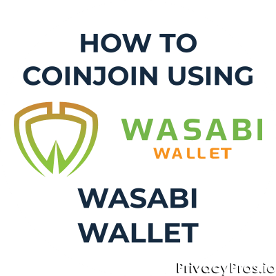 How to Coinjoin Using Wasabi Wallet