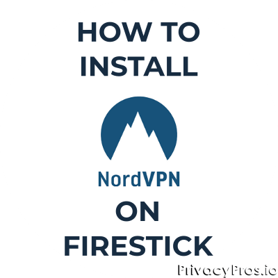 How do I Install Nord VPN on a Firestick?